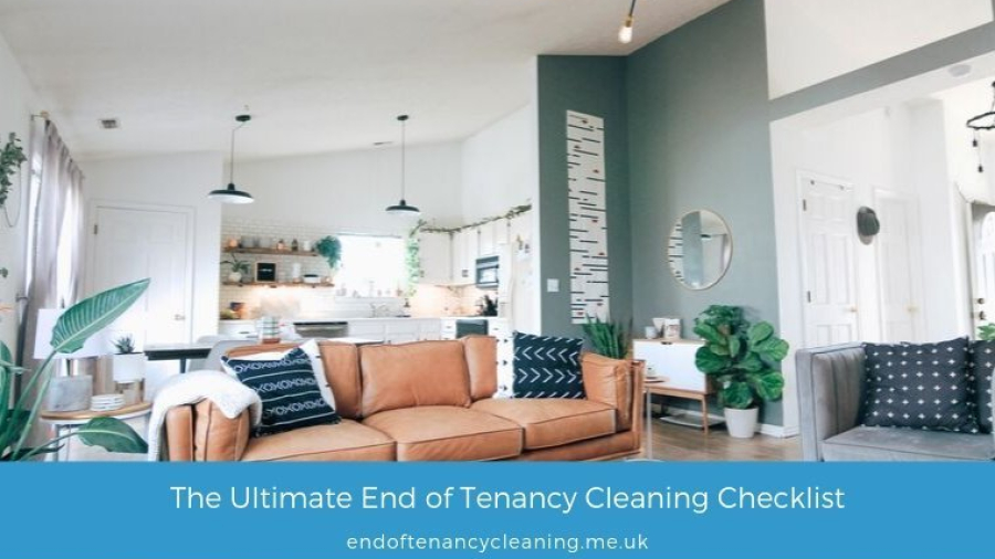 The Ultimate End Of Tenancy Cleaning Checklist
