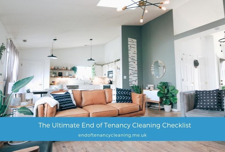 The Ultimate End Of Tenancy Cleaning Checklist